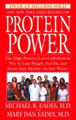 Protein Power The High-Protein/Low-Carbohydrate Way to Lose Weight, Feel Fit, and Boost Your Health--In Just Weeks!  9780553380781 Front Cover