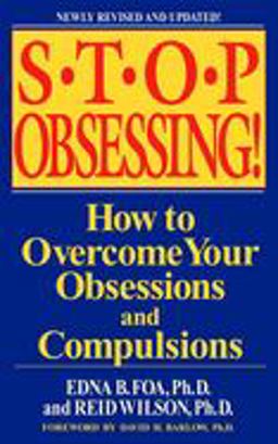 Stop Obsessing! How to Overcome Your Obsessions and Compulsions  9780553381177 Front Cover