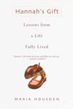 Hannah's Gift Lessons from a Life Fully Lived  9780553381221 Front Cover