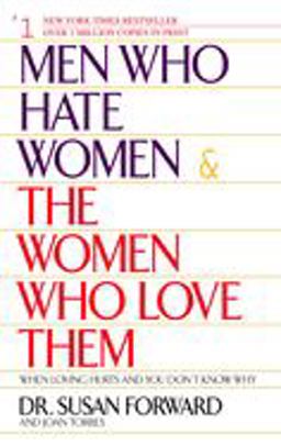 Men Who Hate Women and the Women Who Love Them When Loving Hurts and You Don't Know Why  9780553381412 Front Cover