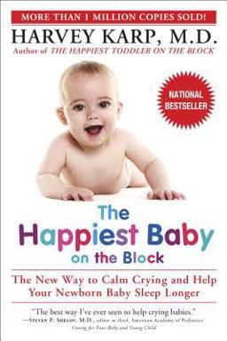 Happiest Baby on the Block The New Way to Calm Crying and Help Your Newborn Baby Sleep Longer  9780553381467 Front Cover
