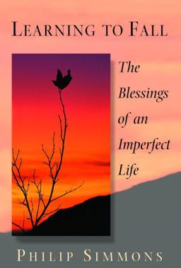 Learning to Fall The Blessings of an Imperfect Life  9780553381580 Front Cover