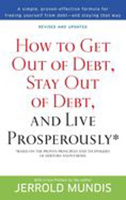 How to Get Out of Debt, Stay Out of Debt, and Live Prosperously* Based on the Proven Principles and Techniques of Debtors Anonymous  9780553382020 Front Cover