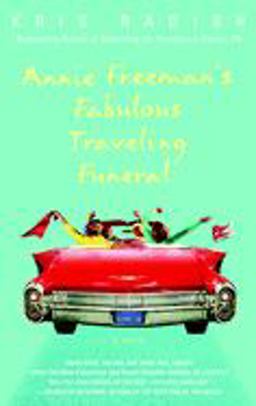 Annie Freeman's Fabulous Traveling Funeral A Novel  9780553382648 Front Cover