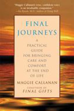 Final Journeys A Practical Guide for Bringing Care and Comfort at the End of Life  9780553382747 Front Cover