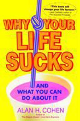 Why Your Life Sucks And What You Can Do about It  9780553383621 Front Cover