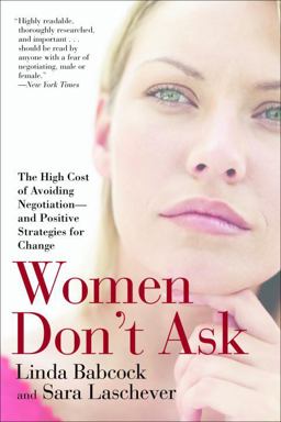 Women Don't Ask The High Cost of Avoiding Negotiation--And Positive Strategies for Change  9780553383874 Front Cover