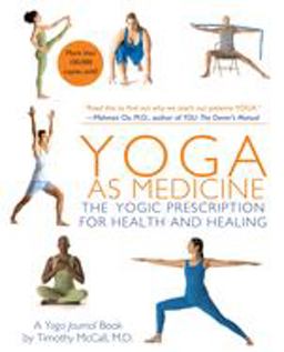 Yoga As Medicine The Yogic Prescription for Health and Healing  9780553384062 Front Cover