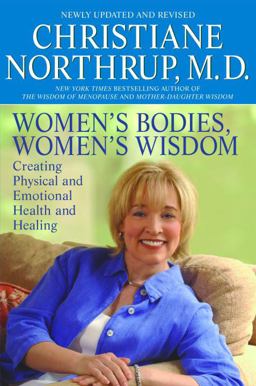 Women's Bodies, Women's Wisdom Creating Physical and Emotional Health and Healing  9780553384109 Front Cover