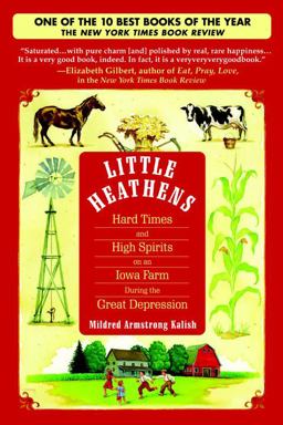 Little Heathens Hard Times and High Spirits on an Iowa Farm During the Great Depression  9780553384246 Front Cover
