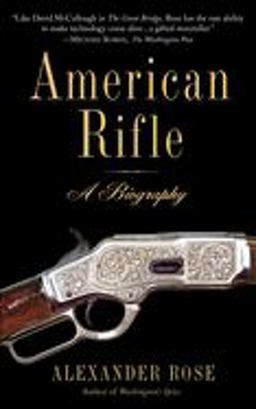 American Rifle A Biography  9780553384383 Front Cover
