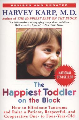 Happiest Toddler on the Block How to Eliminate Tantrums and Raise a Patient, Respectful, and Cooperative One- to Four-Year-Old: Revised Edition  9780553384420 Front Cover