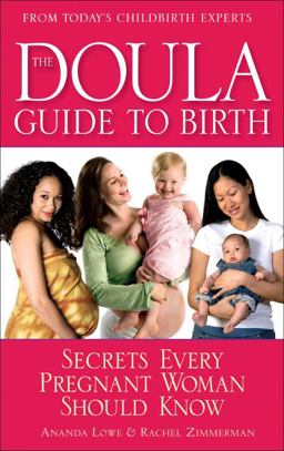 Doula Guide to Birth Secrets Every Pregnant Woman Should Know  9780553385267 Front Cover