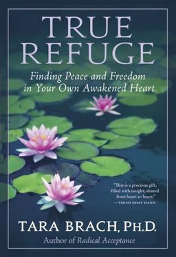 True Refuge Finding Peace and Freedom in Your Own Awakened Heart  9780553386349 Front Cover