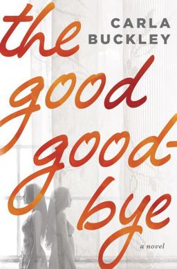 Good Goodbye A Novel  9780553390582 Front Cover