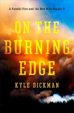 On the Burning Edge A Fateful Fire and the Men Who Fought It  9780553392128 Front Cover