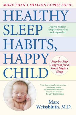 Healthy Sleep Habits, Happy Child, 4th Edition A Step-By-Step Program for a Good Night's Sleep 4th 9780553394801 Front Cover
