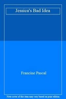 Jessica's Bad Idea Jessica's Bad Idea