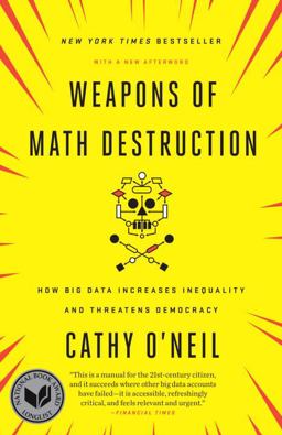 Weapons of Math Destruction How Big Data Increases Inequality and Threatens Democracy  9780553418835 Front Cover
