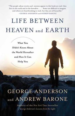 Life Between Heaven and Earth What You Didn't Know about the World Hereafter and How It Can Help You  9780553419511 Front Cover