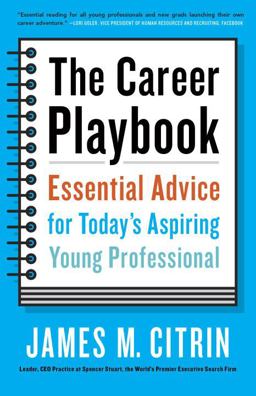 Career Playbook Essential Advice for Today's Aspiring Young Professional  9780553446968 Front Cover
