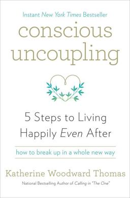 Conscious Uncoupling 5 Steps to Living Happily Even After  9780553446999 Front Cover