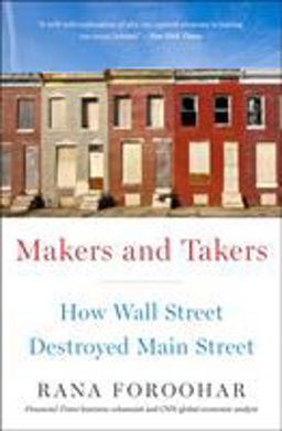Makers and Takers How Wall Street Destroyed Main Street  9780553447255 Front Cover