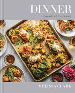 Dinner Changing the Game: a Cookbook  9780553448238 Front Cover