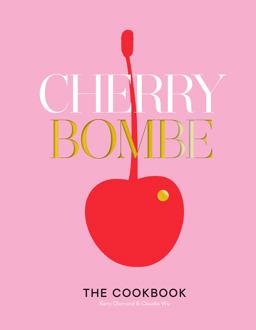 Cherry Bombe The Cookbook  9780553459524 Front Cover