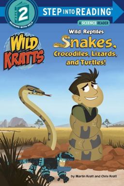 Wild Reptiles: Snakes, Crocodiles, Lizards, and Turtles (Wild Kratts)  9780553507751 Front Cover
