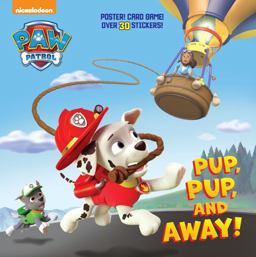 Pup, Pup, and Away! (Paw Patrol)  9780553507942 Front Cover
