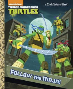 Follow the Ninja! (Teenage Mutant Ninja Turtles) Follow the Ninja! (Teenage Mutant Ninja Turtles)