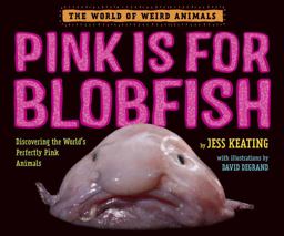 Pink Is for Blobfish Pink Is for Blobfish