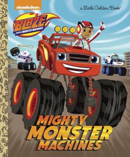 Mighty Monster Machines (Blaze and the Monster Machines) Mighty Monster Machines (Blaze and the Monster Machines)