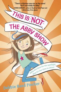 This Is Not the Abby Show  9780553536348 Front Cover