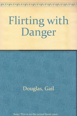 Flirting with Danger