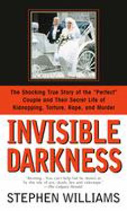 Invisible Darkness The Strange Case of Paul Bernardo and Karla Homolka  9780553568547 Front Cover
