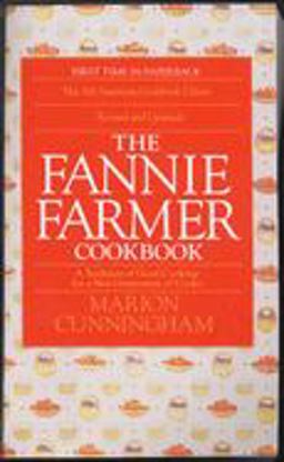 Fannie Farmer Cookbook A Tradition of Good Cooking for a New Generation of Cooks 13th 9780553568813 Front Cover