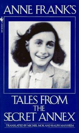 Anne Frank's Tales from the Secret Annex Anne Frank's Tales from the Secret Annex
