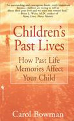 Children's Past Lives How Past Life Memories Affect Your Child 1998 9780553574852 Front Cover