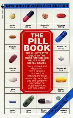 Pill Book : The Illustrated Guide to the Most-Prescribed Drugs in the United States 8th 9780553579710 Front Cover