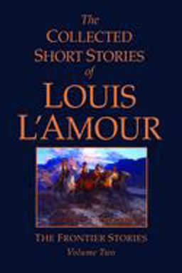 The Collected Short Stories of Louis l'Amour, Volume 2