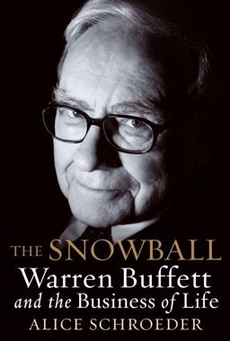 Snowball Warren Buffett and the Business of Life  9780553805093 Front Cover