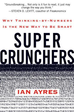 Super Crunchers Why Thinking-by-Numbers Is the New Way to Be Smart  9780553805406 Front Cover