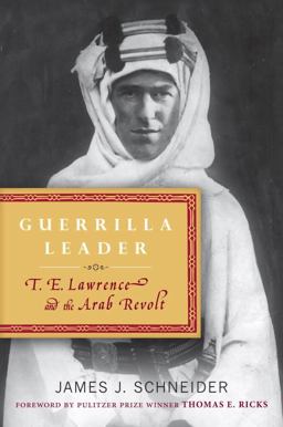 Guerrilla Leader T. E. Lawrence and the Arab Revolt  9780553807646 Front Cover