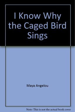 I Know Why the Caged Bird Sings