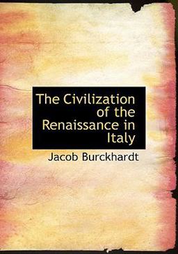 The Civilization of the Renaissance in Italy The Civilization of the Renaissance in Italy