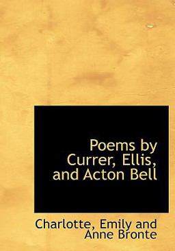 Poems by Currer, Ellis, and Acton Bell