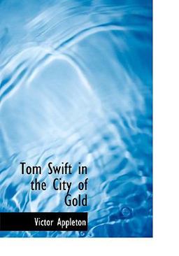 Tom Swift in the City of Gold