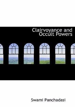 Clairvoyance and Occult Powers